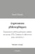 Expressions philosophiques : Expressions philosophiques créées en prose 576 Citations à découvrir avec émotions !