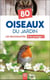 80 Oiseaux du jardin : Les reconnaître & les protéger !