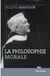 La philosophie morale - examen historique et critique des grands systèmes