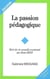 La  passion pédagogique - récit de vie