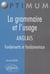 La grammaire et l'usage anglais - fondements et fondamentaux