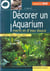 Decorer un aquarium