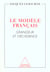 Le modele francais - grandeur et decadence