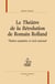Le Théâtre de la Révolution de Romain Rolland - théâtre populaire et récit national