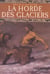 Horde des glaciers (la)