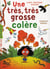 Une très, très grosse colère