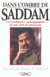 Dans l'ombre de Saddam - Les révélations inimaginables de son chef du protocole