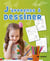 J'APPRENDS A DESSINER - EVEIL CYCLE 1 ET 2