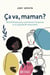 Ça va, maman ? minithérapie pour surmonter l'angoisse et la culpabilité maternelle