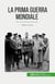La Prima Guerra Mondiale (Volume 3) : 1918, la fine