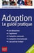Adoption - le guide pratique (édition 2011)