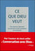 Ce que Dieu veut - une réponse captivante à la question la plus obsédante de l'humanité (2e édition)