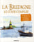 La bretagne - le guide complet