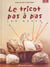 Tricot pas a pas - les bases  (le )