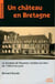 Un château en Bretagne - le domane de Plaçamen -Moëlan sur Mer - de 1789 à nos jours