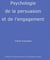 Psychologie de la persuasion et de l'engagement