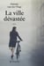 La ville devastée