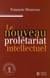 LE NOUVEAU PROLETARIAT INTELLECTUEL