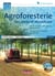 Agroforesterie : Des arbres et des cultures (2e édition)