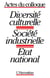 Diversité culturelle : Société industrielle - Etat national
