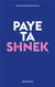Paye ta schnek