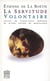La servitude volontaire - vingt-neuf sonnets - une lettre de Montaigne
