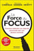La force du focus - comment atteindre vos objectifs personnels avec une absolue certitude