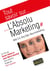 Tout savoir sur... - l'absolu marketing : web 3.0, big data, neuromarketing...