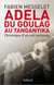 Adela, du goulag au Tanganyika - chronique d'un exil polonais