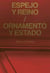 Espejo y reino / ornamento y estado