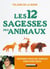 Les 12 sagesses des animaux - s'inspirer des animaux pour vivre mieux