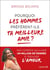 Pourquoi les hommes préfèrent-ils toujours ta meilleure amie ?