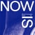 Now Is