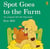 Spot goes to the farm