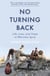 NO TURNING BACK - LIFE, LOSS, AND HOPE IN WARTIME SYRIA