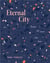 The eternal city: recipes and stories from rome /anglais