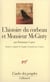 L'Histoire du corbeau et Monsieur McGinty : Un Indien athapascan tutchone du Yukon raconte la création du monde
