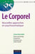 Le corporel - nouvelles approches en psychosomatique