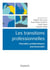 Les transitions professionnelles - concepts, modèles et dispositifs