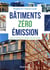 Bâtiments zéro émission - Solutions et mise en oeuvre