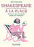 Shakespeare à la plage - être ou ne pas être dans un transat