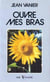 Ouvre mes bras