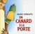 Canard a la porte (un)