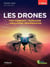 Les drones - fonctionnement, télépilotage, applications, réglementation (3e édition)