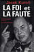 La Foi et la faute : A la rencontre et hors du communisme