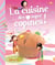 La cuisine des super copines !