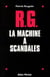 RG, la machine à scandales