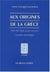 Aux Origines de la Grèce : (XIIIe-VIIIe siècles avant notre ère) La genèse du politique