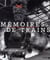 Mémoires De Trains - La Grande Époque Du Rail De 1827 À Nos Jours