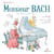 Monsieur Bach